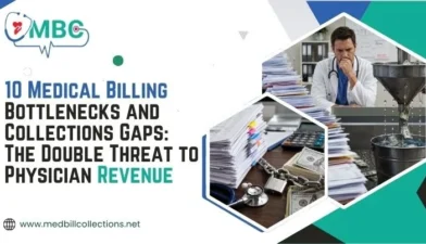 10 Medical Billing Bottlenecks and Collections Gaps