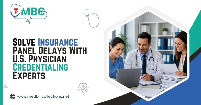Solve Insurance Panel Delays with U.S. Physician Credentialing Experts
