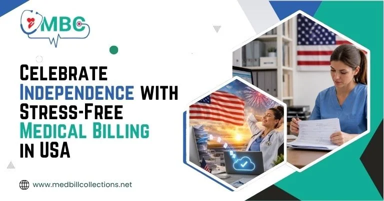 Celebrate Independence with Stress-Free Medical Billing in USACelebrate Independence with Stress-Free Medical Billing in USA